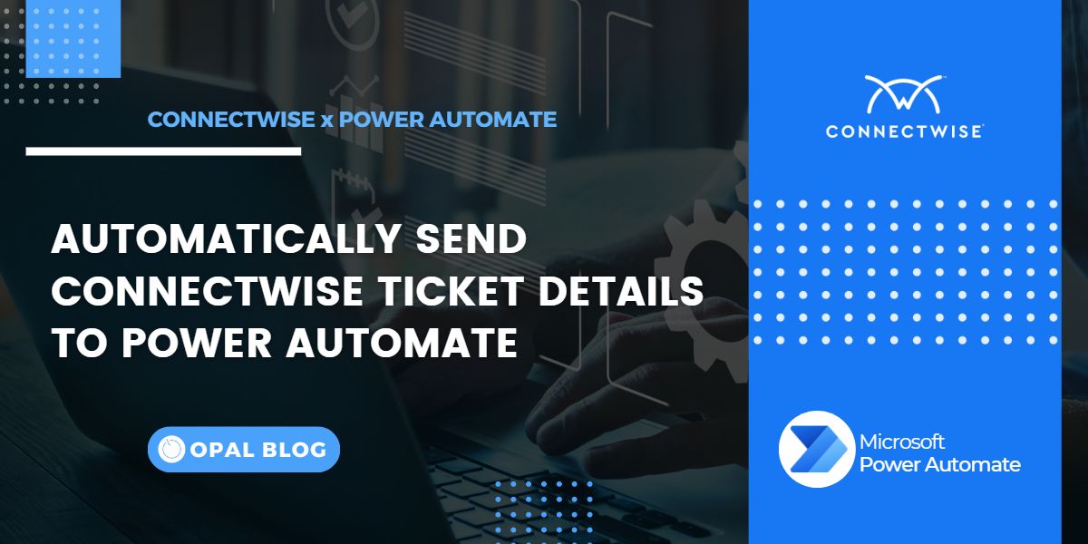 Connectwise power automate webhook callback opal blog