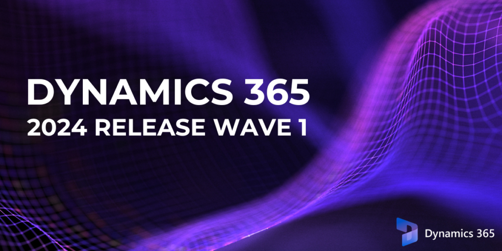 Dynamics 365 2024 Release Wave 1