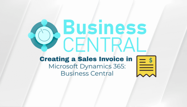 Creating a Sales Invoice in Microsoft Dynamics 365 Business Central