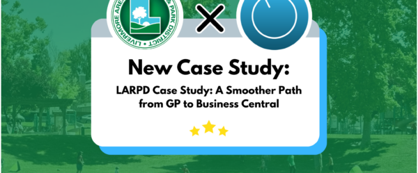 LARPD Case Study: A Smoother Path from GP to Business Central